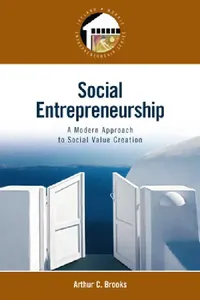 Buy Social Entrepreneurship: A Modern Approach to Social Value Creation (Ireland - Morris Entrepreneurship Series) by Arthur Brooks | Pearson | 1st Edition | English | Paperback | 9780132330763 — BookShops.in