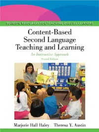 Buy Content-Based Second Language Teaching and Learning (English, Marjorie Hall Haley | Theresa Austin) — BookShops.in