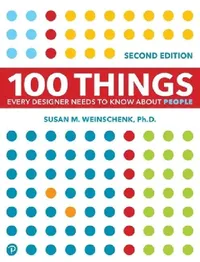 Buy 100 Things Every Designer Needs to Know about People (English, Susan Weinschenk) — BookShops.in