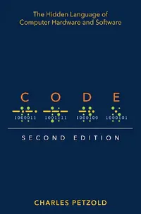 Buy Code: The Hidden Language of Computer Hardware and Software (English, Charles Petzold) — BookShops.in