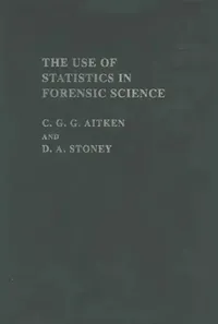 Buy The Use Of Statistics In Forensic Science (English, Aitken C. G. G.) — BookShops.in