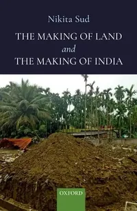Buy The Making of Land and the Making of India (English, Nikita Sud) — BookShops.in