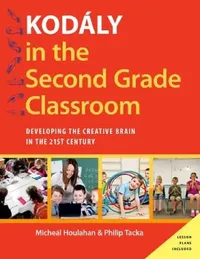 Buy Kodaly in the Second Grade Classroom (English, Micheal Houlahan | Philip Tacka) — BookShops.in