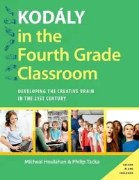 Buy Kodaly in the Fourth Grade Classroom (English, Maicheaal Houlahan | Micheal Houlahan | Philip Tacka) — BookShops.in