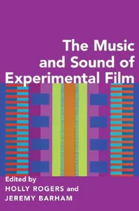 Buy Music and Sound of Experimental Film (English, Holly Rogers | Jeremy Barham) — BookShops.in