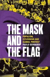 Buy The Mask and the Flag (English, Paolo Gerbaudo) — BookShops.in