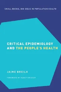 Buy Critical Epidemiology and the People's Health (English, Jaime Breilh | Nancy Krieger) — BookShops.in