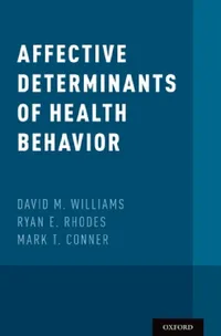 Buy Affective Determinants of Health Behavior (English, David M. Williams | Ryan E. Rhodes | Mark T. Conner) — BookShops.in