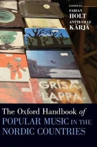Buy Oxford Handbook of Popular Music in the Nordic Countries (English, Fabian Holt | Antti-Ville Karja) — BookShops.in