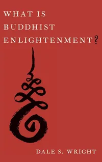 Buy What Is Buddhist Enlightenment? (English, Dale S. Wright) — BookShops.in