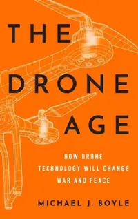 Buy The Drone Age (English, Michael J. Boyle) — BookShops.in