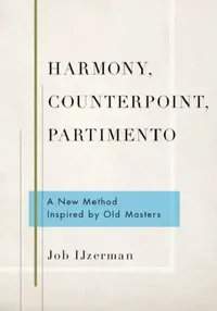 Buy Harmony, Counterpoint, Partimento (English, Job Ijzerman) — BookShops.in