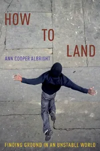 Buy How to Land (English, Ann Cooper Albright) — BookShops.in