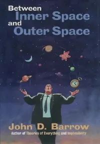 Buy Between Inner Space and Outer Space (English, John D. Barrow) — BookShops.in