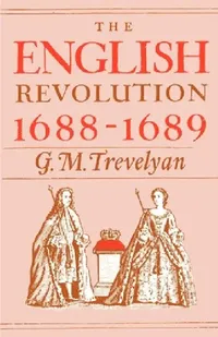 Buy The English Revolution, 1688-1689 (English, George Macaulay Trevelyan | G. M. Trevelyan) — BookShops.in