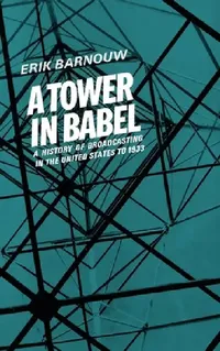 Buy A Tower in Babel (English, Erik Barnouw) — BookShops.in