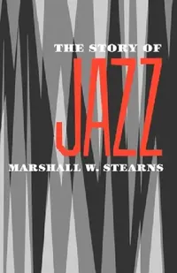 Buy The Story of Jazz (English, Marshall W. Stearns) — BookShops.in