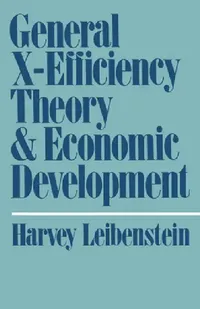 Buy General X-Efficiency Theory and Economic Development (English, Harvey Leibenstein) — BookShops.in