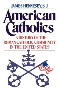 Buy American Catholics (English, James J. Hennesey | John T. Ellis) — BookShops.in