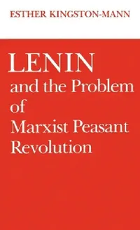 Buy Lenin and the Problem of Marxist Peasant Revolution (English, Esther Kingston-Mann) — BookShops.in