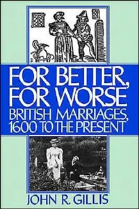 Buy For Better, For Worse: British Marriages 1600 to the Present by John R. Gillis | OUP USA | English | Paperback | Sociology Textbook — BookShops.in