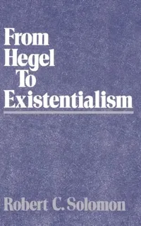 Buy From Hegel to Existentialism (English, Robert C. Solomon) — BookShops.in