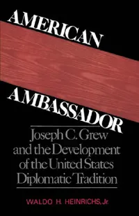 Buy American Ambassador (English, Waldo H. Heinrichs) — BookShops.in