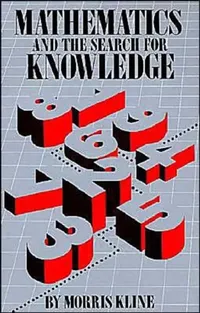 Buy Mathematics and the Search for Knowledge (English, Morris Kline) — BookShops.in
