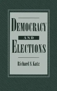 Buy Democracy and Elections (English, Richard S. Katz) — BookShops.in