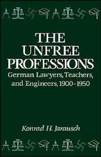 Buy The Unfree Professions (English, Konrad H. Jarausch) — BookShops.in