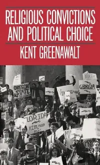 Buy Religious Convictions and Political Choice (English, Kent Greenawalt) — BookShops.in