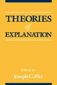 Buy Theories of Explanation (English, Bertram Pitt | Joseph C. Pitt | Joseph C. Pitt) — BookShops.in