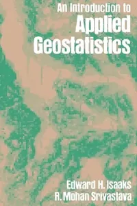 Buy An Introduction to Applied Geostatistics (English, Edward H. Isaaks | Isaaks | R. Mohan Srivastava) — BookShops.in