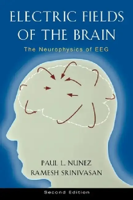 Electric Fields of the Brain (English, Paul L. Nunez | Ramesh Srinivasan)