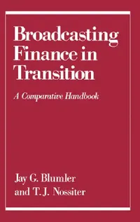 Buy Broadcasting Finance in Transition (English, Jay G. Blumler | T. J. Nossiter) — BookShops.in