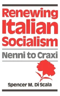 Buy Renewing Italian Socialism (English, Spencer M. Di Scala | A. William Salomone) — BookShops.in