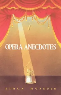 Buy Opera Anecdotes (English, Ethan Mordden) — BookShops.in