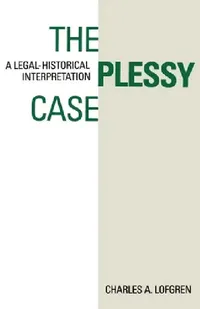 Buy The Plessy Case (English, Charles A. Lofgren) — BookShops.in