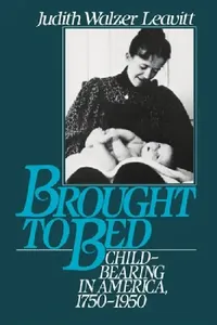 Buy Brought to Bed (English, Judith Walzer Leavitt) — BookShops.in