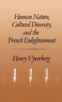 Buy Human Nature, Cultural Diversity, and the French Enlightenment (English, Henry Vyverberg) — BookShops.in