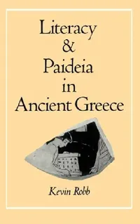Buy Literacy and Paideia in Ancient Greece (English, Kevin Robb) — BookShops.in