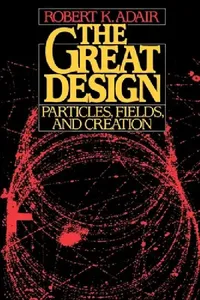 Buy The Great Design (English, Robert K. Adair) — BookShops.in