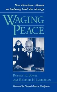 Buy Waging Peace (English, Robert R. Bowie | Richard H. Immerman) — BookShops.in