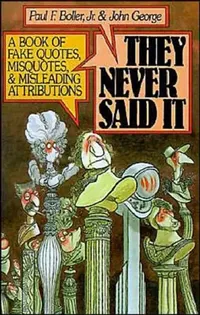 Buy They Never Said It (English, Jr. Boller Paul F. | John George) — BookShops.in