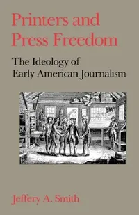 Buy Printers and Press Freedom (English, Jeffrey a. Smith) — BookShops.in