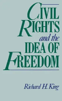 Buy Civil Rights and the Idea of Freedom (English, Richard King) — BookShops.in