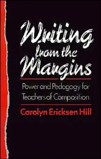Buy Writing from the Margins (English, Carolyn Ericksen Hill) — BookShops.in