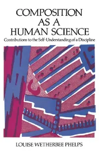 Buy Composition as a Human Science (English, Louise W. Philps | Louise W. Phelps) — BookShops.in