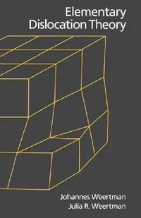 Buy Elementary Dislocation Theory (English, Julia R. Weertman | Johannes Weertman) — BookShops.in
