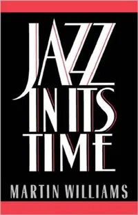 Buy Jazz in Its Time (English, Martin Williams) — BookShops.in